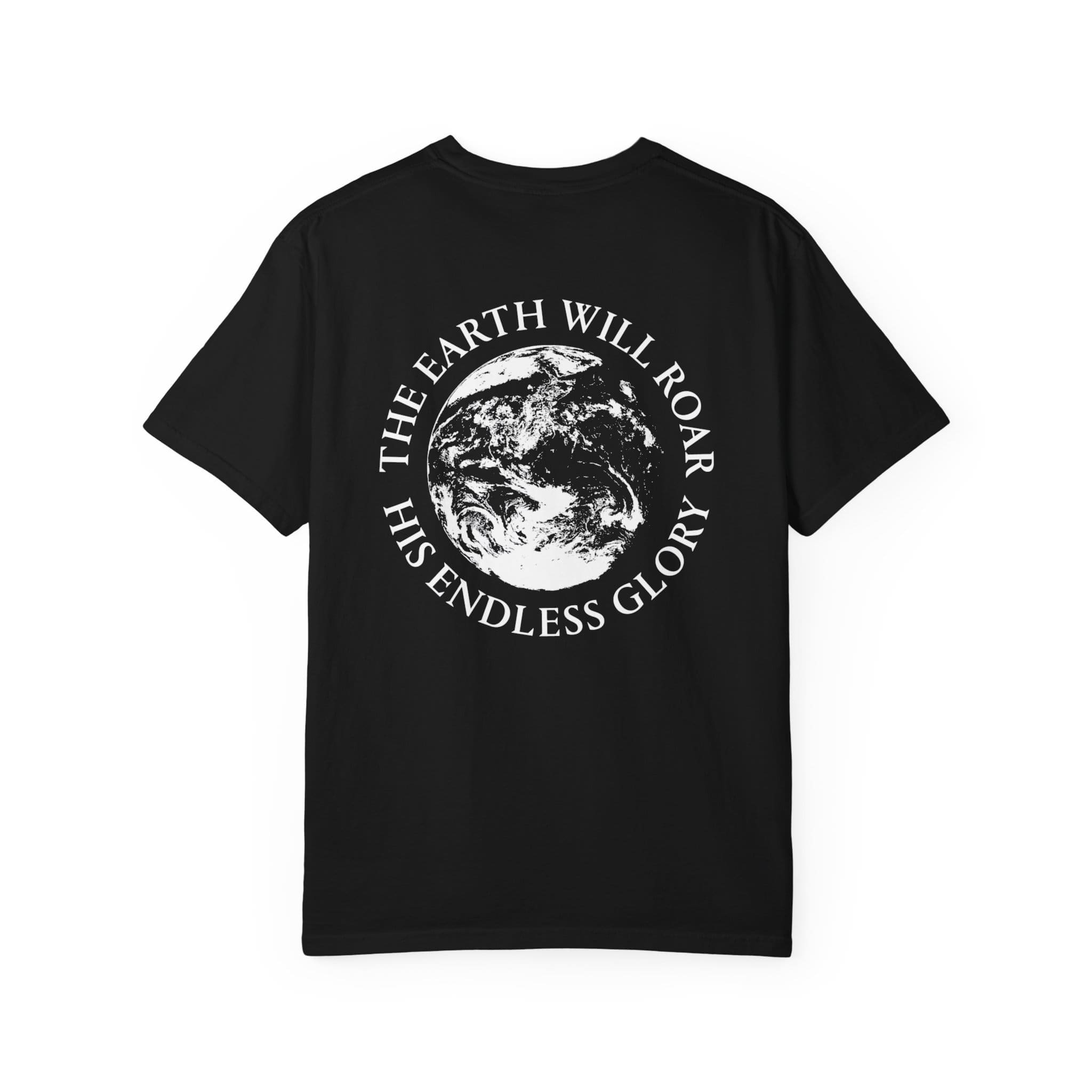 'The Earth Will Roar His Endless Glory' T-Shirt - Image 46