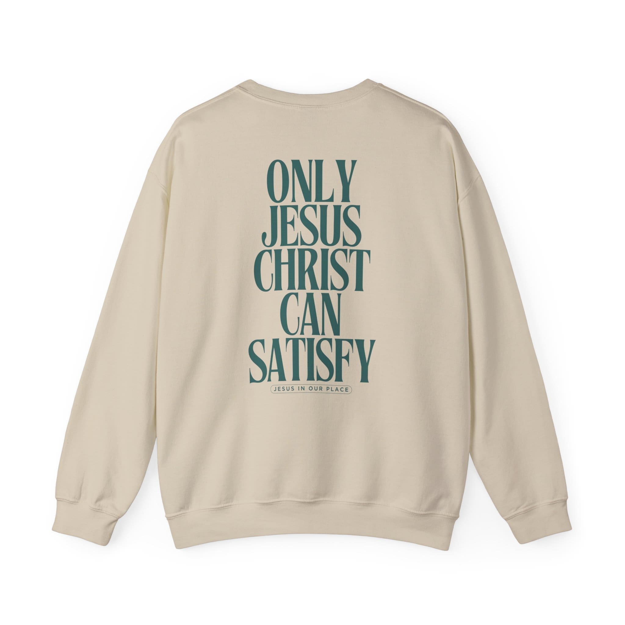 'Only Jesus Christ Can Satisfy' Crewneck Sweatshirt - Image 10