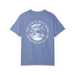 'The Earth Will Roar His Endless Glory' T-Shirt